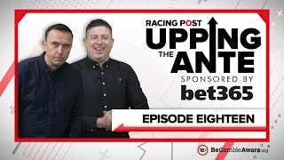 Upping The Ante  Episode 18  Cheltenham Festival 2022 AntePost Tips [upl. by Brocklin]