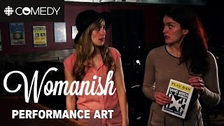 Womanish Performance Art [upl. by Noiztneb]