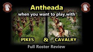 Lets review newest Pikes and Cavalry in Antheada Roster Review [upl. by Buiron]