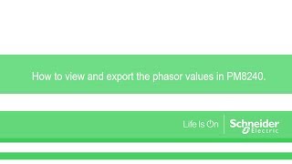 How to view and export Phasor values of PM8240 meter [upl. by Hinze]