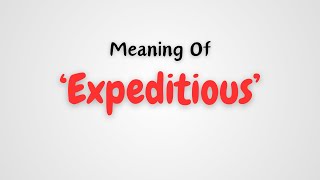 What is the meaning of Expeditious [upl. by Leopoldeen]