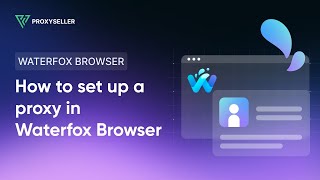 How to set up a proxy in Waterfox Browser [upl. by Leroy]