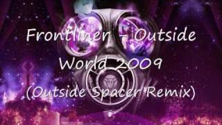 Frontliner  outside World 2009 outside Spacer Remix [upl. by Nohsal]