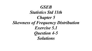 GSEB Statistics Std 11th Ch 5 Skewness of Frequency Distribution Exercise 51 Question 45 Solutions [upl. by Gabbie772]