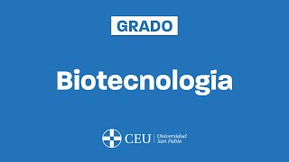 Grado en BIOTECNOLOGÍA innumerables aplicaciones en Medicina Agricultura Industria [upl. by Adnolor237]