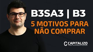 B3SA3  5 motivos para NÃO COMPRAR ações da B3 [upl. by Eissert]