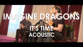 Imagine Dragons  Its Time  Acoustic  Live in Paris [upl. by Mckay123]