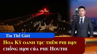 Hoa Kỳ oanh tạc thêm phi đạn chống hạm của phe Houthi📺Thế Giới Cuối Tuần 0121 [upl. by Vassar]