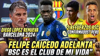 2 NUEVOS REFUERZOS BARCELONA SC FELIPAO SE RINDE ante BARCELONA DIEGO LOPEZ SEGUIRÁ en BSC 2024 [upl. by Norling]