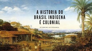 A História do Brasil indígena e colonial [upl. by Nytsirhc613]