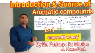 Aromatic Compounds  Introduction amp Sources of Aromatic Compounds  Aromatic Chemistry BP 301T L1 [upl. by Martelli]