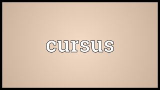 Cursus Meaning [upl. by Eyt]