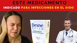 💊 DEXNE OTICO para que SIRVE y como APLICAR para las Infecciones del OIDO 🤷‍♂️ DOSIS [upl. by Ibob]