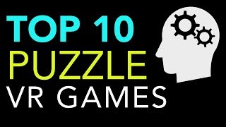 Top 10 Puzzle VR Games [upl. by Trescott251]