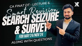 Search Seizure amp Survey with Questions CA Final DT Smart Revision for MayNov 24  Yash Khandelwal [upl. by Arret]