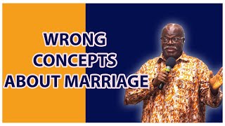 WRONG CONCEPTS ABOUT MARRIAGE  OPANIN KWADWO KYERE [upl. by Adnovad220]