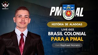 LIVE 003  História de Alagoas para PMAL Brasil Colonial [upl. by Fannie431]