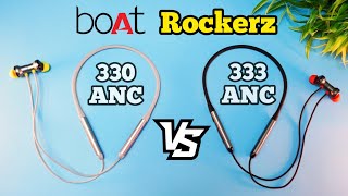 Boat Rockerz 330 ANC VS 333 ANC  Whats the Exact difference [upl. by Derdlim984]