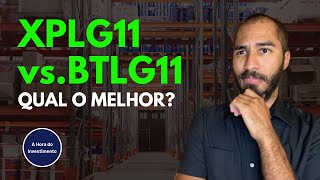 XPLG11 vs BTLG11 FIZ UM COMPARATIVO DESSES 2 GIGANTES DO SEGMENTO DE GALPÃO LOGÍSTICO [upl. by Auqemahs]