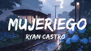 Ryan Castro  Mujeriego  Top Best Song [upl. by Ybot]