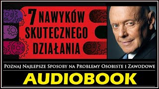 7 NAWYKÓW SKUTECZNEGO DZIAŁANIA  Audiobook MP3  Stephen Covey książka która zmieni Twoje życie [upl. by Ahcropal]