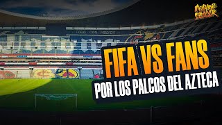 ¡Alarmas mundialistas FIFA vs fanáticos por los palcos del Azteca  Mother Soccer [upl. by Henning740]