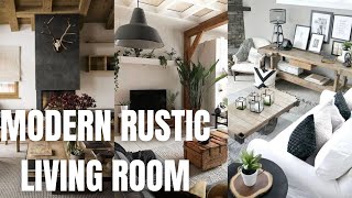 Modern Rustic Living Room Ideas and Inspiration What is a Modern Rustic Room Design [upl. by Naejamron]