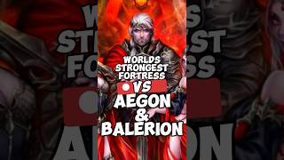 Aegon and Balerion vs The Worlds Strongest Fortress [upl. by Hayton383]