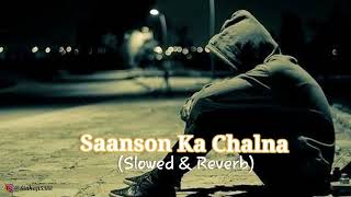 Saanson ka Chalna Slowed amp Reverb  lovetheme290 slowedandreverb songs viraltrendingyoutube [upl. by Douglass164]