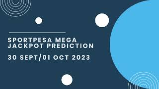 SportPesa Mega Jackpot Prediction 30 Sep  1st Oct 2023 [upl. by Adriano]