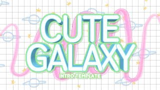 CUTE GALAXY INTRO TEMPLATE NO TEXT [upl. by Rowney59]