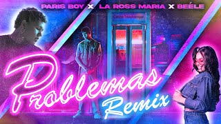 Paris Boy ft La Ross Maria Beéle  PROBLEMAS REMIX Official Video [upl. by Marr340]