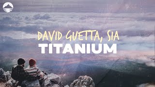 David Guetta  Titanium feat Sia  Lyrics [upl. by Varick822]