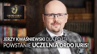 Jerzy Kwaśniewski dla PCh24 Powstała uczelnia Ordo Iuris  Ordo Iuris W imię zasad [upl. by Oremodlab]