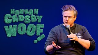 Hannah Gadsby – Woof [upl. by Amirak]