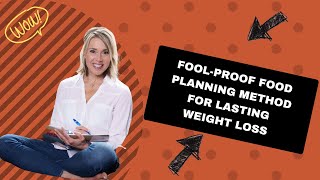 Foolproof Food Planning Method for Lasting Weight Loss [upl. by Ari]