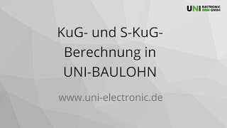 KuG und SKuGBerechnung mit UNIBAULOHN  Seminaraufzeichnung [upl. by Alfeus469]