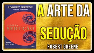 ❤️‍🔥 A Arte da Sedução  Robert Greene 💞  AUDIOBOOK [upl. by Bondy]