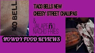 HOWDY FOOD REVIEWS Taco Bells New Cheesy Street Chalupas Chicken amp Steak amp Jalapeño Nacho Fries [upl. by Ahsiled641]