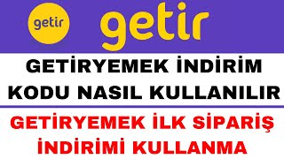 Getir Yemek İndirim Kodu Nasıl Kullanılır  Getir Yemek İlk Sipariş İndirimi [upl. by Urbannal]