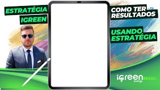 Como ter resultados na iGreen com uma simples estratégia [upl. by Tressa]