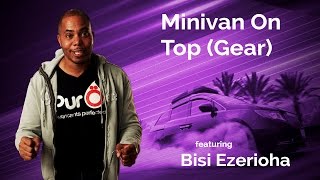 Bisi Ezerioha Minivan on Top Gear [upl. by Chuck]