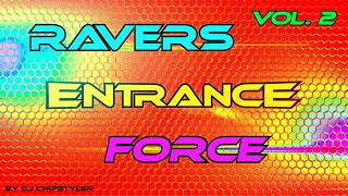 Ravers Entrance Force Vol 2 [upl. by Llerad804]