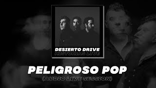 Desierto Drive  quotPeligroso Pop ft Jonazquot Historias Live Audio Oficial [upl. by Lonergan391]