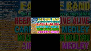 EASTSIDE BAND BEST COVER 2024  Keeping the Love Alive Carpenters Medley No Arms Can Ever Hold You [upl. by Anitnauq]