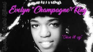 Evelyn quotChampagnequot King  Give it up 1985 [upl. by Jemmie]