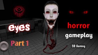 Eyes 👁️ The Horror Gameplay ☠️ Krasue 😈 Part 1🔥 Android Game📱gaminghorrorgamingviralgamingvideos [upl. by Neih]