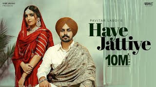 Haaye Jattiye Official Video Pavitar Lassoi  Latest Punjabi Songs 2022  New Punjabi Song 2022 [upl. by Erdei]