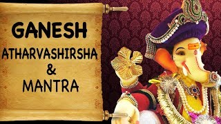 Ganesh Atharvashirsha amp Mantra  गणेश अथर्वशिर्ष और मंत्र [upl. by Abigale158]