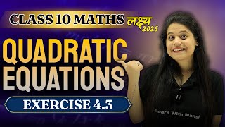 Quadratic Equations  Exercise 43  Chapter 4  quotलक्ष्यquot 2025 [upl. by Edeline]